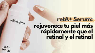 retA+ Serum: Rejuvenece tu piel más rápidamente que el retinol y el retinal